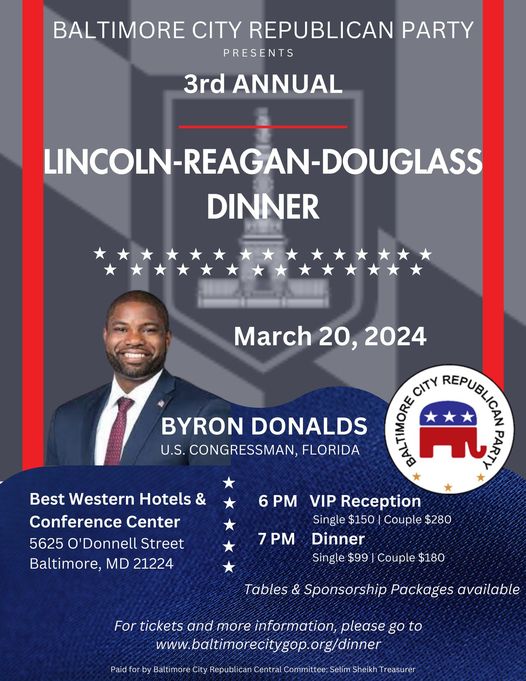 WEDNESDAY, 20 MARCH The BIG event returns to Baltimore! > SPECIAL GUEST: CONGRESSMAN BYRON DONALDS (R, Fla.) ——————- Join us to support Baltimore’s 2024 Republican candidates and build the GOP in Baltimore City! Best Western Plus Hotel & Conference Center 5625 O’Donnell Street, Baltimore (Two minutes off I-95) https://www.baltimorecitygop.org/dinner